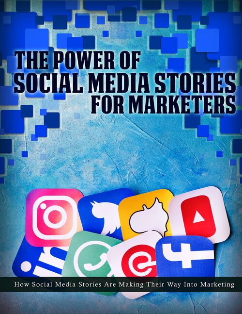 The Power Of Social Media Stories For Marketers (How Social Media Stories Are Making Their Way Into Marketing) Ebook's Book Image