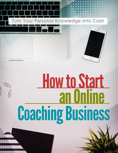 How To Start Online Coaching Business (Turn Your Personal Knowledge Into Cash) Ebook's Book Image