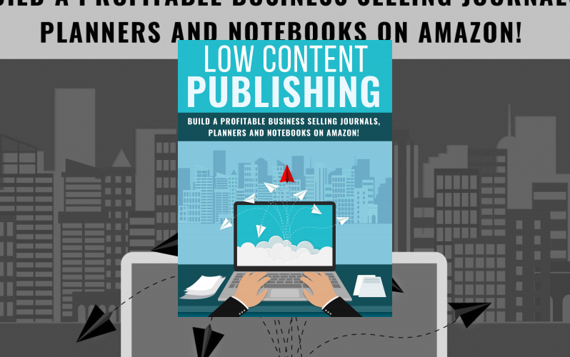 Low Content Publishing (Build A Profitable Business Selling Journals ...