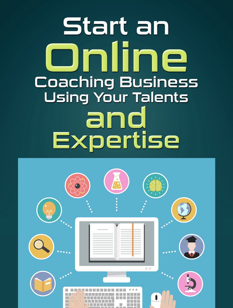 Start an Online Coaching Business Using your Talents and Expertise's Book Image