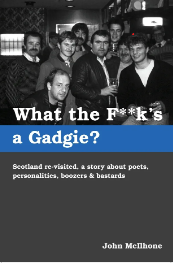 What the F**k's a Gadgie? Scotland Revisited, a story about poets, personalities, boozers and bastards's Book Image