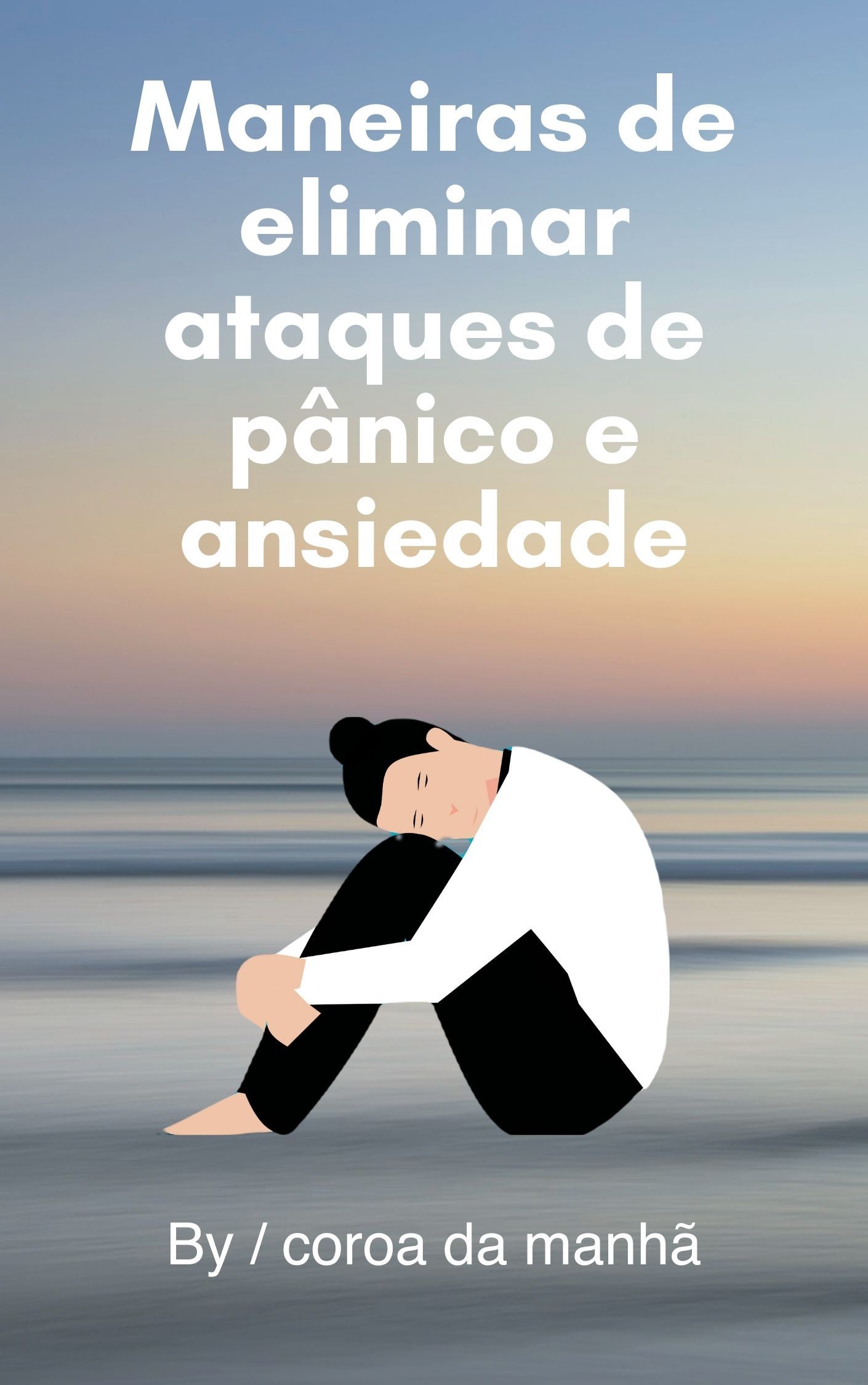 Maneiras de eliminar ataques de pânico e ansiedade (Versão em portugues)'s Book Image