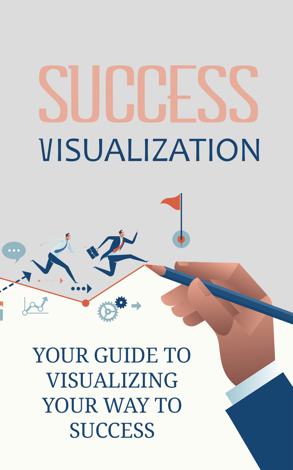 Success Visualization (Your Guide To Visualizing Your Way To Success) Ebook's Book Image