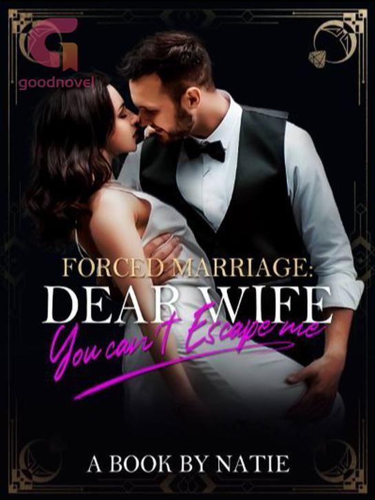 Forced marriage: Dear wife, you can't escape me's Book Image