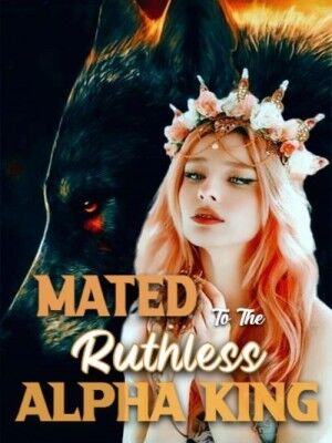Mated To The Ruthless Alpha King's Book Image