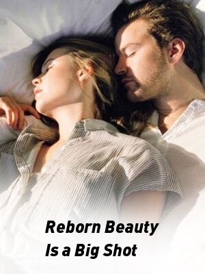 Reborn Beauty Is a Big Shot's Book Image
