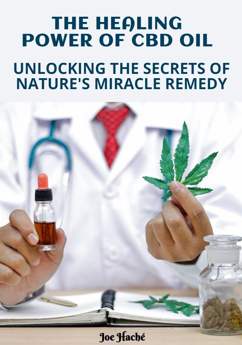 The Healing Power of CBD Oil:  Unlocking the Secrets of Nature's Miracle Remedy's Book Image