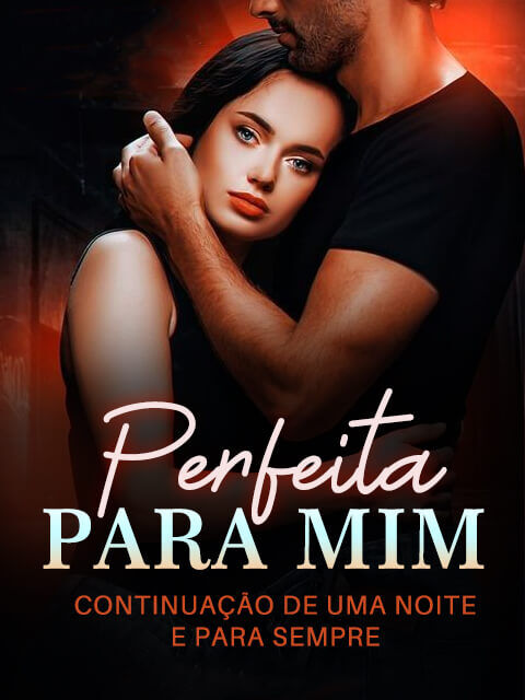 Perfeita para mim (continua&ccedil;&atilde;o de Uma noite e para sempre)'s Book Image