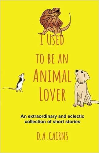 I Used to be an Animal Lover: an extraordinary and eclectic collection of short stories's Book Image