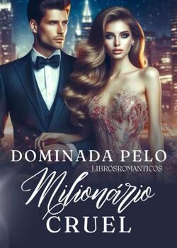 Dominada Pelo Milionário Cruel's Book Image