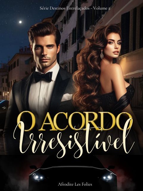 O acordo Irresist&iacute;vel - S&eacute;rie Destinos Entrela&ccedil;ados Volume 2's Book Image