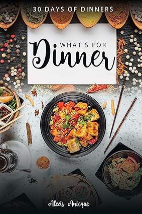 What's For Dinner: 30 Days of Dinners's Book Image