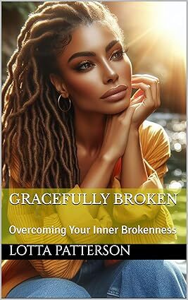 Gracefully Broken: Overcoming Inner Brokenness's Book Image