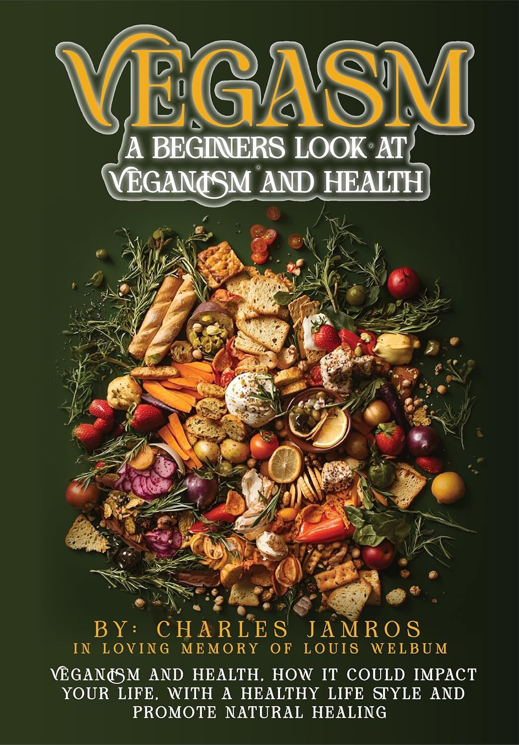 VEGASM: A beginners look at veganism and health Hardcover's Book Image