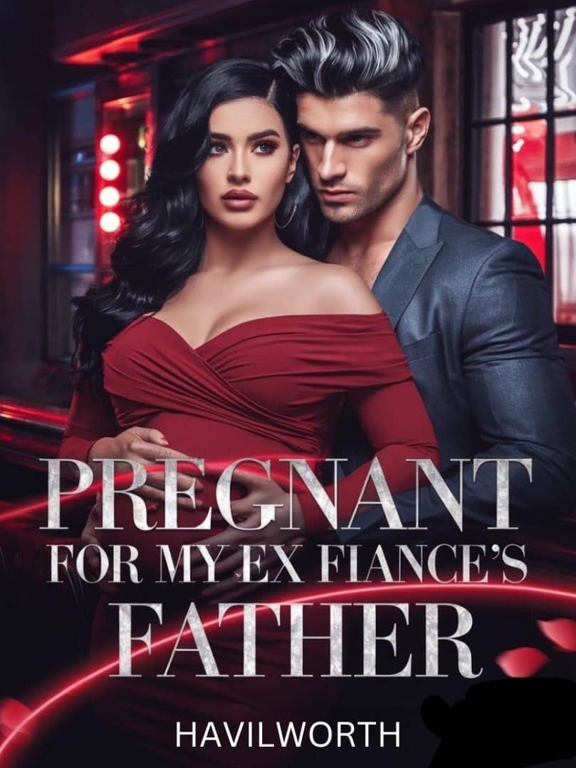 Pregnant For My Ex-Fiancé's Father's Book Image