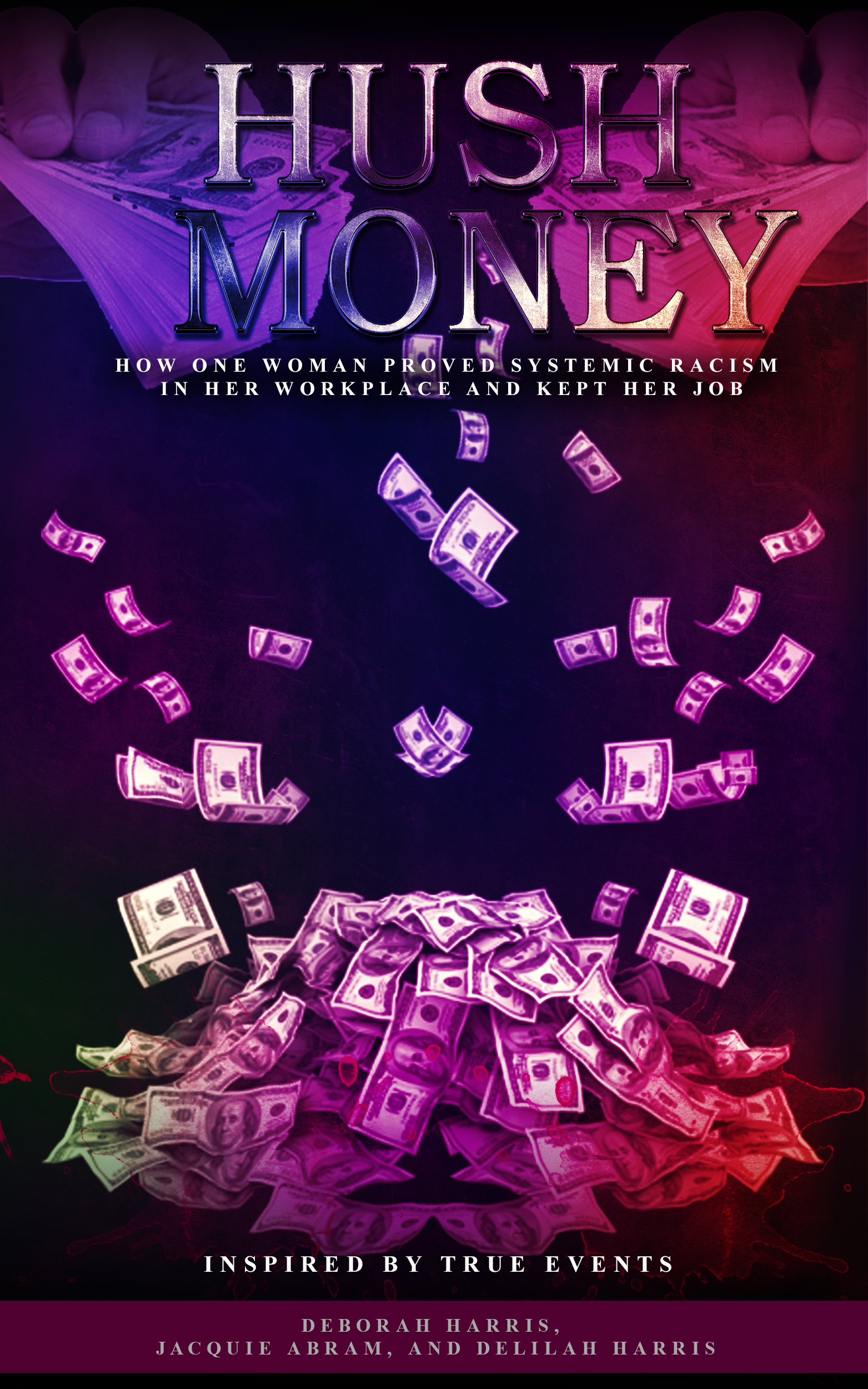 Hush Money, How One Woman Proved Systemic Racism in her Workplace and Kept her Job's Book Image